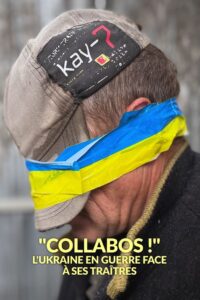 « Collabos ! » L’Ukraine en guerre face à ses traîtres