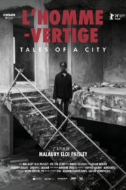 L’homme-vertige: Tales of a City