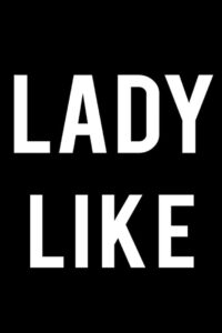 Lady Like